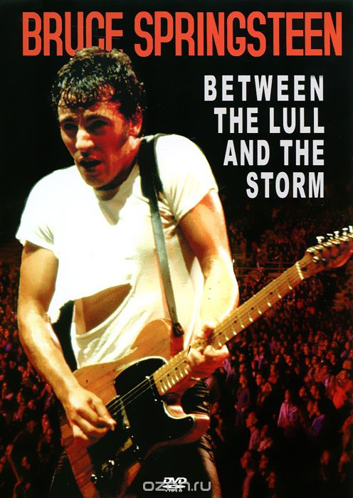 Bruce Springsteen: Between The Lull And The Storm